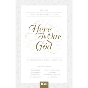 Here Is Our God - by  Kathleen Nielson & D A Carson (Paperback) - 1 of 1