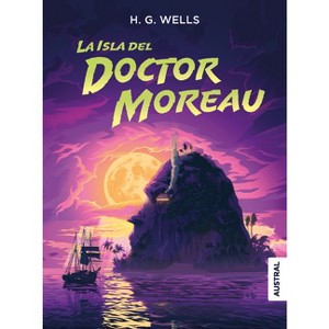 La Isla del Doctor Moreau / The Island of Doctor Moreau - by  H G Wells (Paperback) - 1 of 1