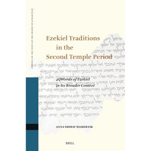Ezekiel Traditions in the Second Temple Period - (Studies on the Texts of the Desert of Judah) by  Anna Shirav Hamernik (Hardcover) - 1 of 1