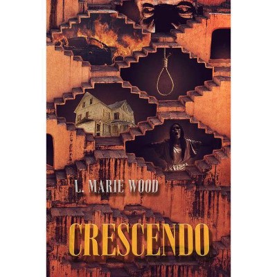 Crescendo - by  L Marie Wood (Paperback)