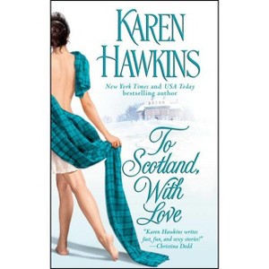 To Scotland, with Love - (MacLean Curse) by  Karen Hawkins (Paperback) - 1 of 1