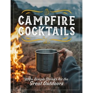 Campfire Cocktails - by  The Coastal Kitchen (Hardcover) - 1 of 1