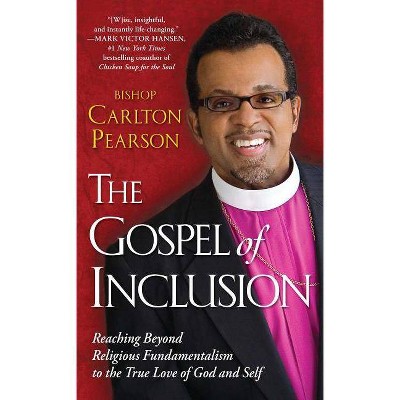 The Gospel of Inclusion - by  Carlton Pearson (Paperback)