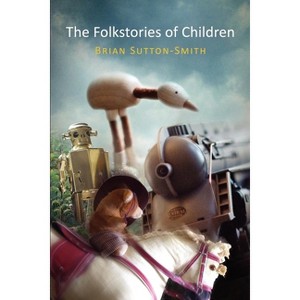 The Folkstories of Children - (Publications of the American Folklore Society) by  Brian Sutton-Smith (Paperback) - 1 of 1