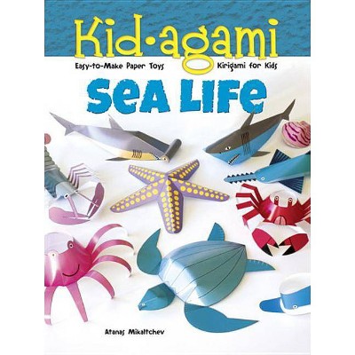 Kid-Agami -- Sea Life - (Dover Children's Activity Books) by  Atanas Mihaltchev (Paperback)