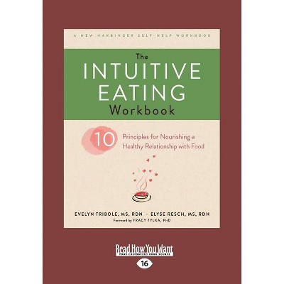 The Intuitive Eating Workbook - Large Print by  Evelyn Tribole (Paperback)