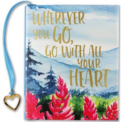 Wherever You Go, Go W/All Your Hear - (Hardcover)