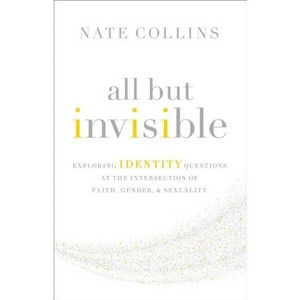 All But Invisible - by  Nate Collins (Paperback) - 1 of 1
