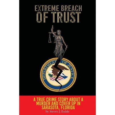 Extreme Breach of Trust - by  Steven J Esdale (Paperback)