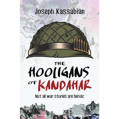 The Hooligans of Kandahar - by  Joseph Kassabian (Paperback)