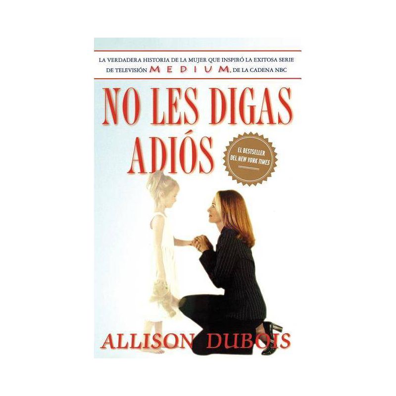 No Les Digas Adiós (Don't Kiss Them Good-Bye) - by  Allison DuBois (Paperback), 1 of 2
