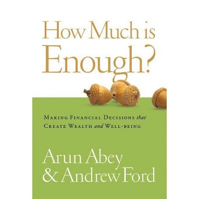 How Much Is Enough? - 2nd Edition by  Arun Abey & Andrew Ford (Hardcover)