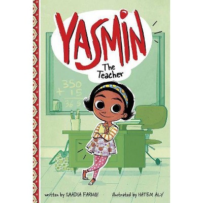 Yasmin the Teacher - by  Saadia Faruqi (Paperback)