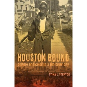 Houston Bound - (American Crossroads) by  Tyina L Steptoe (Paperback) - 1 of 1
