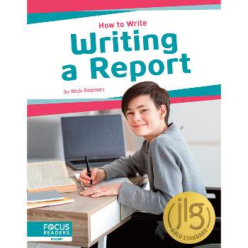 Writing a Report - by  Nick Rebman (Paperback)