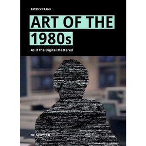 Art of the 1980s - by  Patrick Frank (Hardcover) - 1 of 1