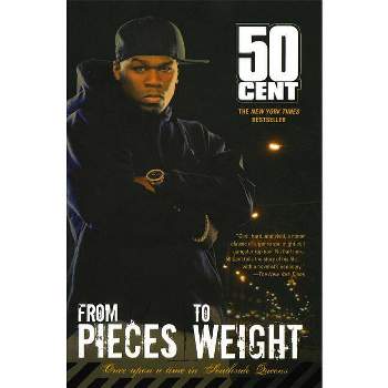 From Pieces to Weight - by  50 Cent (Paperback)