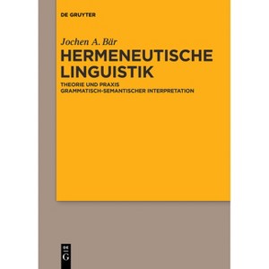 Hermeneutische Linguistik - by  Jochen A Bär (Paperback) - 1 of 1