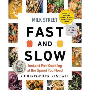 Milk Street Fast and Slow - by  Christopher Kimball (Hardcover)