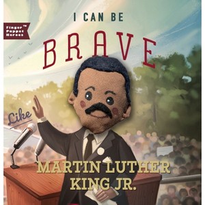 I Can Be Brave Like Martin Luther King Jr. - (Finger Puppet Heroes) by  Familius (Board Book) - 1 of 1