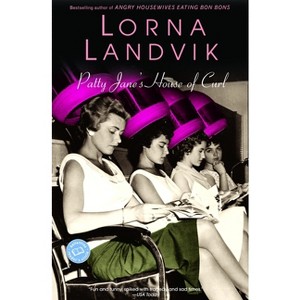 Patty Jane's House of Curl - by  Lorna Landvik (Paperback) - 1 of 1