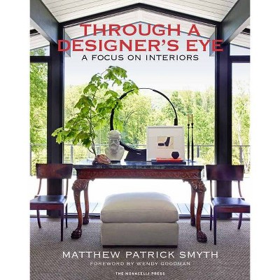 Through a Designer's Eye - by  Matthew Patrick Smyth (Hardcover)