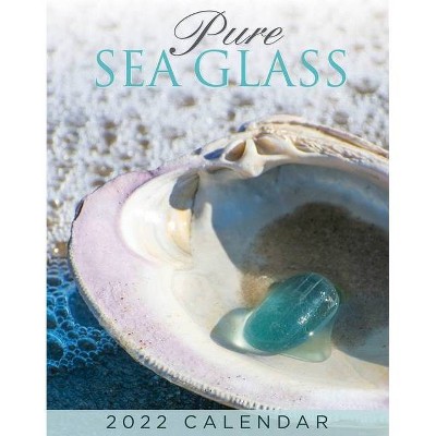 Pure Sea Glass 2022 Calendar - by  Nancy Lamotte (Paperback)