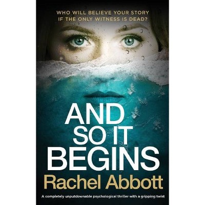 And So It Begins - by  Rachel Abbott (Paperback)