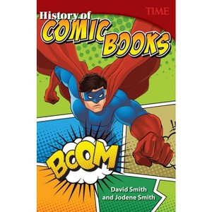 History of Comic Books - (Time(r) Informational Text) by  David Smith & Jodene Smith (Paperback) - 1 of 1