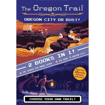 The Oregon Trail: Oregon City Or Bust! (two Books In One) - By Jesse ...