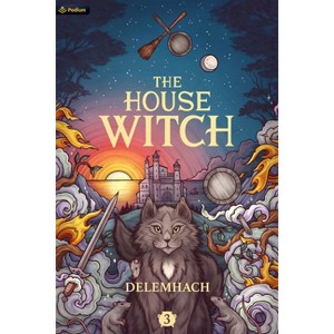 The House Witch 3 - by  Delemhach (Paperback) - 1 of 1