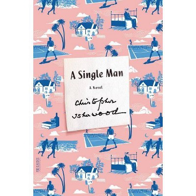 A Single Man - (FSG Classics) by  Christopher Isherwood (Paperback)