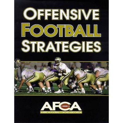 Offensive Football Strategies - by  American Football Coaches Association (Paperback)