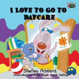 I Love to Go to Daycare - (I Love To...) by  Shelley Admont (Paperback) - 1 of 1