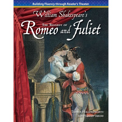 The Tragedy of Romeo and Juliet - (Reader's Theater) by  Tamara Hollingsworth & Harriet Isecke (Paperback)