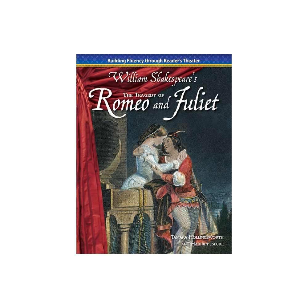 The Tragedy of Romeo and Juliet - (Readers Theater) by Tamara Hollingsworth & Harriet Isecke (Paperback)