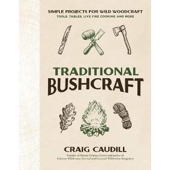 Traditional Bushcraft - by  Craig Caudill (Paperback)