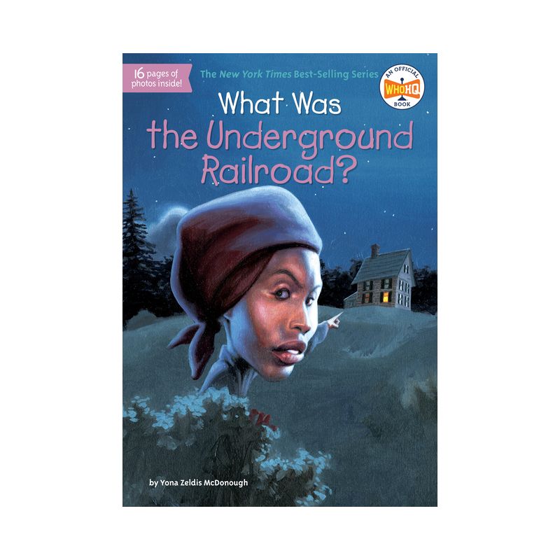 What Was the Underground Railroad? - (What Was?) by  Yona Zeldis McDonough & Who Hq (Paperback), 1 of 2