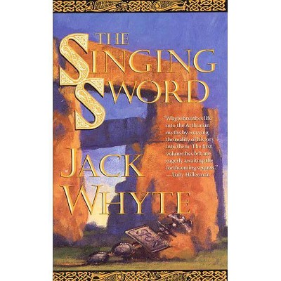 The Singing Sword - (Camulod Chronicles) by  Jack Whyte (Paperback)