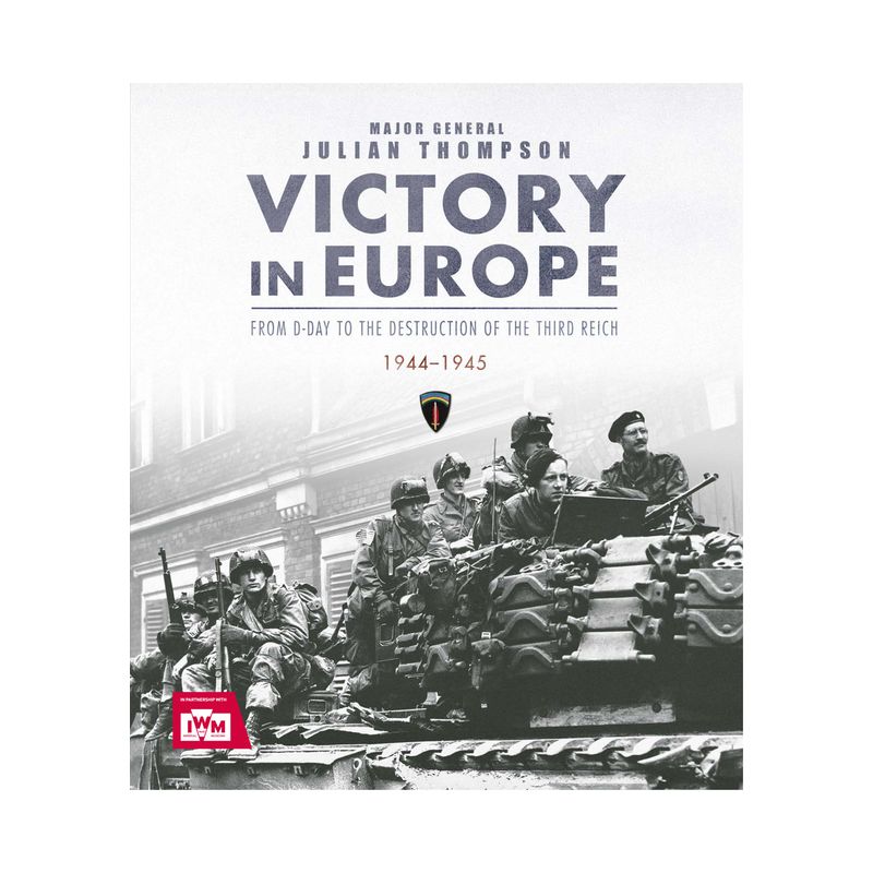 Victory in Europe - by  Julian Thompson (Hardcover), 1 of 2