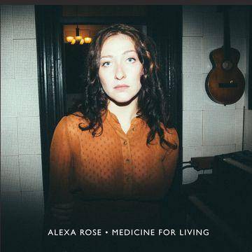 Alexa Rose - Medicine For Living (Vinyl)