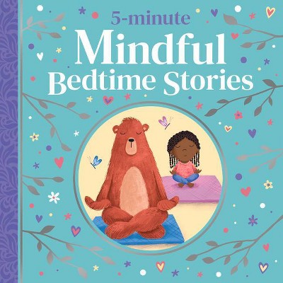 5-Minute Mindful Bedtime Stories - (5-Minute Tales Treasury) by  Various (Hardcover)