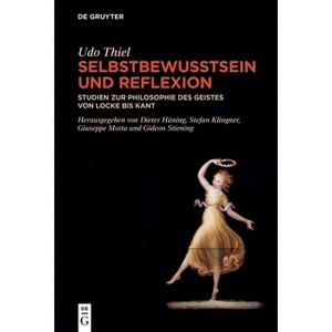 Selbstbewusstsein Und Reflexion - by  Udo Thiel (Hardcover) - 1 of 1