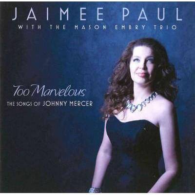 Jaimee Paul/Mason Embry Trio - Too Marvelous (CD)