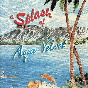 Aqua Velvet - A Splash Of Aqua Velvet (CD) - 1 of 1
