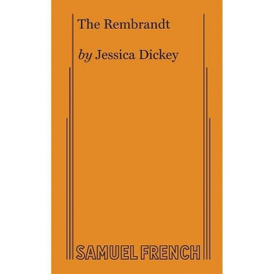 The Rembrandt - by  Jessica Dickey (Paperback)