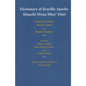 Dictionary of Jicarilla Apache - by  Wilhelmina Phone & Maureen Olson & Matilda Martinez (Hardcover) - 1 of 1