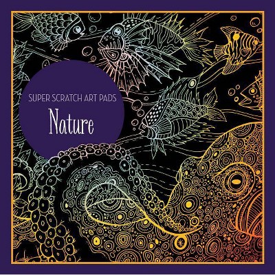 Super Scratch Art Pads: Nature - by  Sterling Childrens & Sterling Childrens (Paperback)