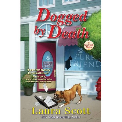 Dogged by Death - (A Furry Friends Mystery) by  Laura Scott (Hardcover)