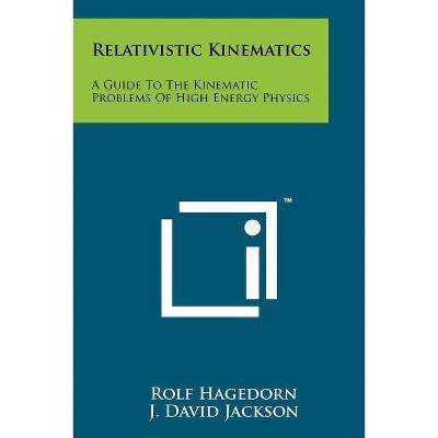 Relativistic Kinematics - by  Rolf Hagedorn (Paperback)